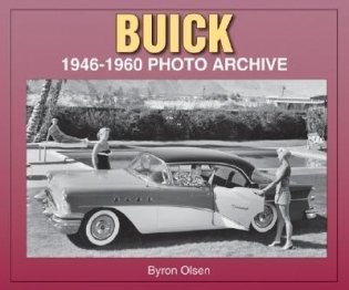 Buick: 1946-1960 ( Photo Archives ) фото книги