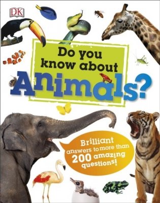 Do You Know About Animals? Brilliant Answers to more than 200 Amazing Questions! фото книги