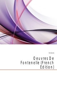 Oeuvres De Fontenelle (French Edition) фото книги