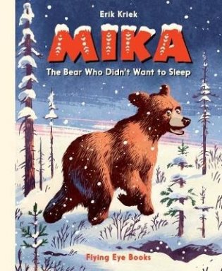 Mika: The Bear who Didn't Want to Sleep фото книги