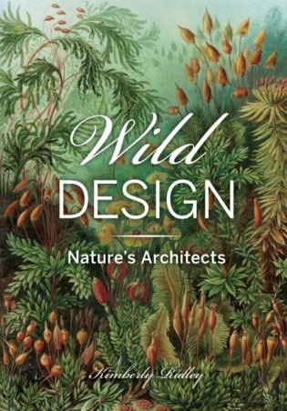 Wild Design: The Architecture of Nature фото книги