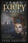 Urban Faery Magick: Connecting to the Fae in the Modern World фото книги маленькое 2