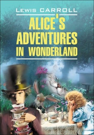 Алиса в Стране Чудес. Алиса в Зазеркалье. Книга для чтения на английском языке фото книги