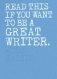 Read This if You Want to Be a Great Writer фото книги маленькое 2
