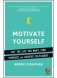 Motivate Yourself: Get the Life You Want, Find Purpose and Achieve Fulfilment фото книги маленькое 2