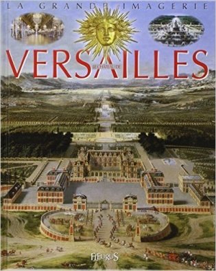 La Grande Imagerie Fleurus: Le Chateau De Versailles. Board book фото книги
