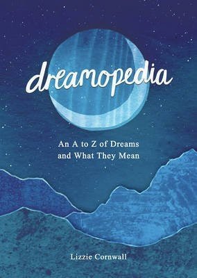 Dreamopedia. An A to Z of Dreams and What They Mean фото книги