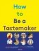 How to Be a Tastemaker фото книги маленькое 2