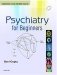 Psychiatry for Beginners фото книги маленькое 2