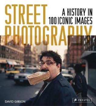 Street Photography. A History in 100 Iconic Photographs фото книги