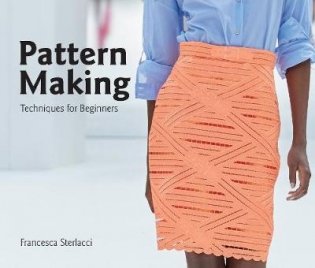 Pattern Making. Techniques for Beginners фото книги