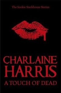 A Touch of Dead: A Sookie Stackhouse Collection фото книги