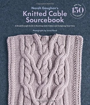 Norah Gaughan's Knitted Cable Sourcebook. A Breakthrough Guide to Knitting with Cables and Designing Your Own фото книги