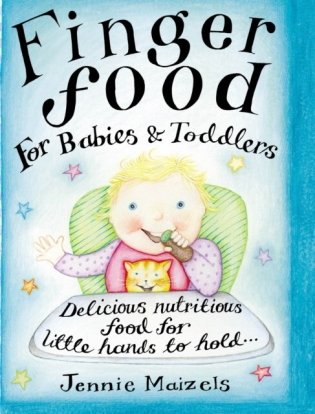 Finger food for babies and toddlers фото книги