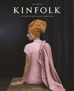 The Art of Kinfolk: An Iconic Lens on Life and Style фото книги
