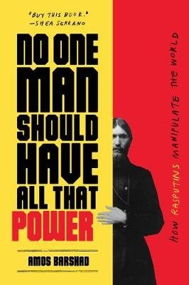 No One Man Should Have All That Power. How Rasputins Manipulate the World фото книги