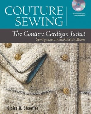 The Couture Cardigan Jacket. Sewing Secrets from a Chanel Collector (+ DVD) фото книги