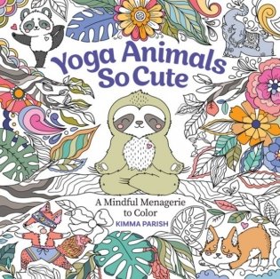 Yoga Animals So Cute: A Mindful Menagerie to Color фото книги