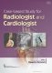 Case Based Study For Radiologist Cardiologist (Pb 2018) фото книги маленькое 2