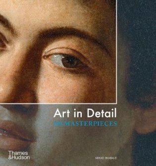 Art in Detail. 100 Masterpieces фото книги