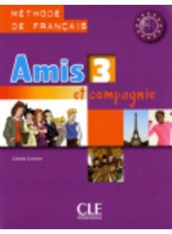 Amis ET Compagnie: Livre de l'Eleve 3 фото книги