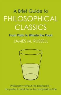 A Brief Guide to Philosophical Classics. From Plato to Winnie the Pooh фото книги