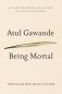 Being Mortal: Medicine and What Matters in the End фото книги маленькое 2