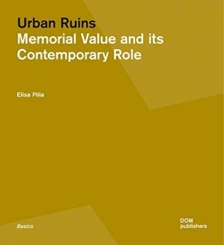 Urban Ruins. Memorial Value and Contemporary Role фото книги