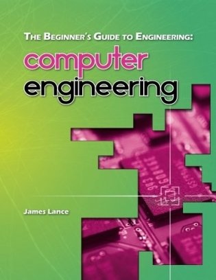 The Beginner's Guide to Engineering: Computer Engineering фото книги