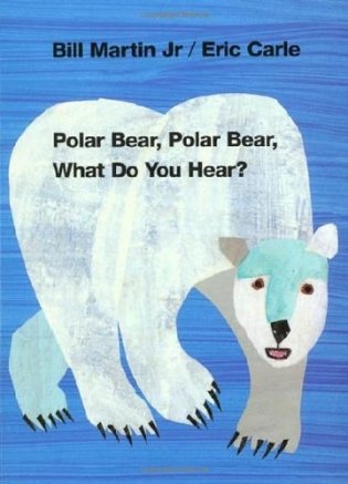 Polar Bear, Polar Bear, What Do You Hear? Board book фото книги