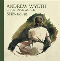 Andrew Wyeth, Christina's World, and the Olson House фото книги