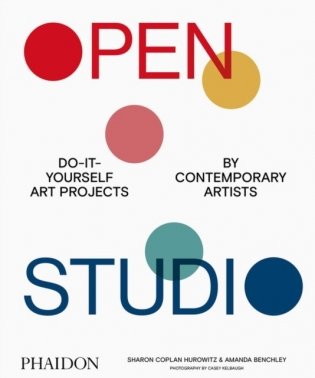 Open Studio. Do-It-Yourself Art Projects фото книги