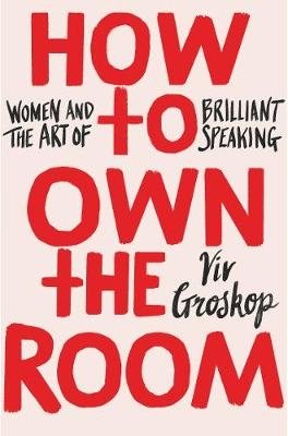 How to Own the Room. Women and the Art of Brilliant Speaking фото книги