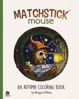Matchstick Mouse: An Autumn Coloring Book фото книги