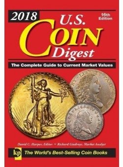 2018 U.S. Coin Digest: The Complete Guide to Current Market Values фото книги