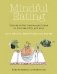 Mindful Eating. Stop Mindless Eating and Learn to Nourish Body and Soul фото книги маленькое 2