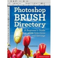 PhotoShop Brush Directory: A Beginner`s Guide to 4,000 Selections and Settings фото книги