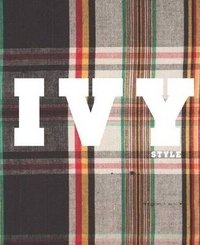 Ivy Style: Radical Conformists фото книги