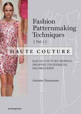 Fashion Patternmaking Techniques. Haute Couture. Volume 1 фото книги