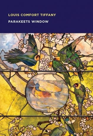 Louis Comfort Tiffany: Parakeets Window фото книги