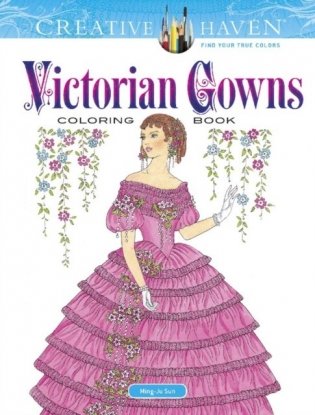 Creative Haven Victorian Gowns Coloring Book фото книги