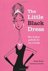 The Little Black Dress: How to dress perfectly for any occasion фото книги