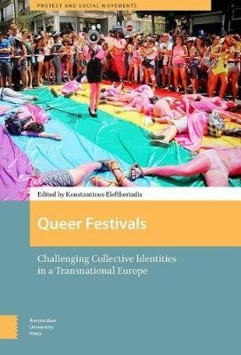 Queer Festivals. Challenging Collective Identities in a Transnational Europe фото книги