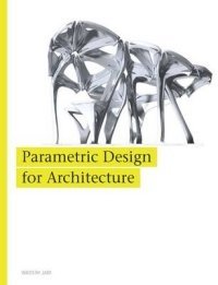 Parametric Design for Architecture фото книги