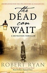 The Dead Can Wait (A Doctor Watson Thriller) фото книги