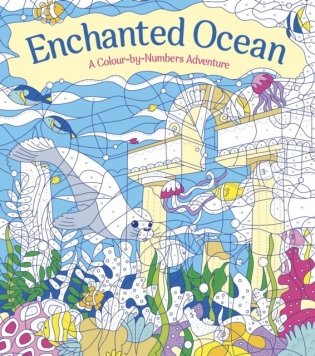 Enchanted Ocean: A Colour-by-Numbers Adventure фото книги