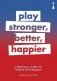Play Stronger, Better, Happier: A Practical Guide to Sport Psychology фото книги маленькое 2