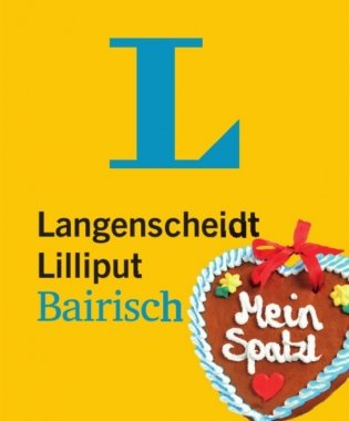 Liliput Bairisch, Woerterbuch. Bairisch-Deutsch. Deutsch-Bairisch фото книги