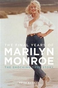The Final Years of Marilyn Monroe: The Shocking True Story фото книги