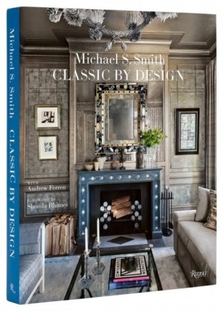Michael Smith Interiors: Classic by Design фото книги